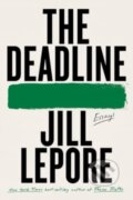 Kniha: Deadline (Jill Lepore). Liveright, 2024