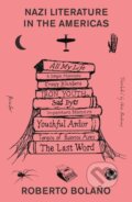 Kniha: Nazi Literature in the Americas (Roberto Bolano). Picador, 2026