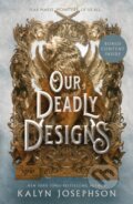 Kniha: A Our Deadly Designs (Kalyn Josephson). Square Fish, 2025