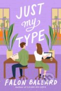 Kniha: Just My Type (Falon Ballard). G P Putnam's Sons, 2023
