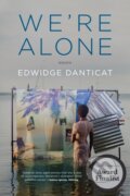 Kniha: We're Alone (Edwidge Danticat). Graywolf, 2025