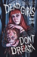 Kniha: Dead Girls Don't Dream (Nino Cipri). , 2024