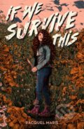 Kniha: If We Survive This (Racquel Marie). Feiwel and Friends, 2025