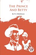 Kniha: The Prince and Betty (P.G. Wodehouse). Double 9 Books LLP, 2023