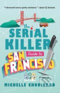Kniha: The Serial Killer Guide to San Francisco (Michelle Chouinard). Minotaur Books, 2024