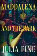 Kniha: Maddalena and the Dark (Julia Fine). Flatiron Books, 2024