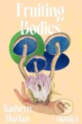 Kniha: Fruiting Bodies (Kathryn Harlan). W. W. Norton & Company, 2024