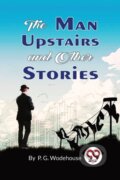 Kniha: The Man Upstairs and Other Stories (P.G. Wodehouse). Double 9 Books LLP, 2022