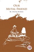 Kniha: Our Mutual Friend (Charles Dickens). Double 9 Books LLP, 2022