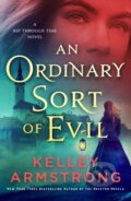 Kniha: Ordinary Sort of Evil (Kelley Armstrong). Minotaur Books, 2027