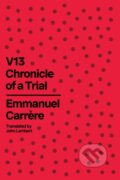 Kniha: V13 (Emmanuel Carrere). Farrar, Straus and Giroux, 2024
