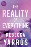 Kniha: Reality of Everything (Rebecca Yarros). , 2024
