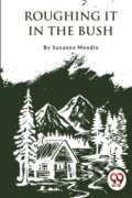 Kniha: Roughing it in the Bush (Susanna Moodie). Double 9 Books LLP, 2023