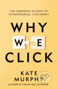 Kniha: Why We Click (Kate Murphy). Celadon Books, 2026