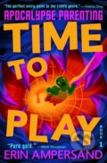 Kniha: Time to Play (Erin Ampersand). Tor Books, 2026