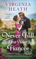 Kniha: Never Fall for Your Fiancee (Virginia Heath). , 2025