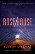 Kniha: Rose/House (Arkady Martine). Tordotcom, 2026