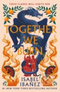Kniha: Together We Burn (Isabel Ibanez). Wednesday Books, 2024
