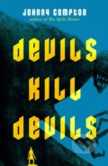 Kniha: Devils Kill Devils (Johnny Compton). Tor Nightfire, 2025
