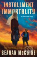 Kniha: Installment Immortality (Seanan McGuire). Tor Books, 2025