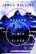 Kniha: Dragon of Black Glass (James Rollins). Tor Books, 2026