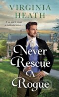 Kniha: Never Rescue a Rogue (Virginia Heath). , 2025