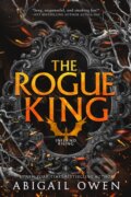 Kniha: Rogue King (Abigail Owen). , 2024