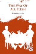 Kniha: The Way Of All Flesh (Samuel Butler). , 2023