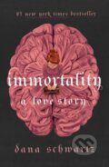 Kniha: Immortality (Dana Schwartz). Wednesday Books, 2024