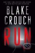 Kniha: Run (Blake Crouch). , 1900