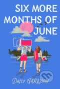 Kniha: Six More Months of June (Daisy Garrison). Flatiron Books, 2024