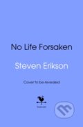 Kniha: No Life Forsaken (Steven Erikson). Bantam Press, 2025