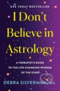 Kniha: I Don't Believe in Astrology (Debra Silverman). , 2026