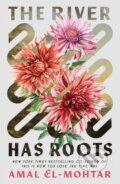 Kniha: River Has Roots (Amal El-Mohtar). Tordotcom, 2025