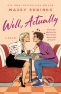 Kniha: Well, Actually (Mazey Eddings). , 2025