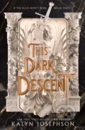 Kniha: A This Dark Descent (Kalyn Josephson). Square Fish, 2024