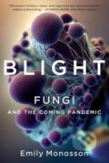 Kniha: Blight (Emily Monosson). W. W. Norton & Company, 2025