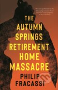 Kniha: Autumn Springs Retirement Home Massacre (Philip Fracassi). Tor Nightfire, 2026