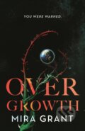 Kniha: Overgrowth (Mira Grant). Tor Nightfire, 2026