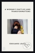 Kniha: Woman's Battles and Transformations (Edouard Louis). Picador, 2026