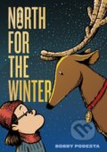 Kniha: North for the Winter (Bobby Podesta). First Second, 2025