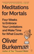Kniha: Meditations for Mortals (Oliver Burkeman). Picador, 2025