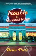 Kniha: Trouble in Queenstown (Delia Pitts). Minotaur Books, 2025