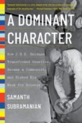 Kniha: Dominant Character (Samanth Subramanian). W. W. Norton & Company, 2022
