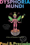 Kniha: Dysphoria Mundi (Paul B. Preciado). Graywolf, 2025
