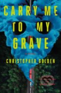 Kniha: Carry Me to My Grave (Christopher Golden). St. Martin's Press, 2026
