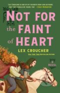 Kniha: Not for the Faint of Heart (Lex Croucher). Wednesday Books, 2024