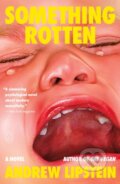 Kniha: Something Rotten (Andrew Lipstein). Picador, 2026