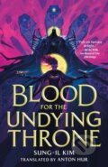 Kniha: The Blood for the Undying Throne (Sung-il Kim). Tor Books, 2025