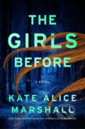 Kniha: The Girls Before (Kate Alice Marshall). Flatiron Books, 2026